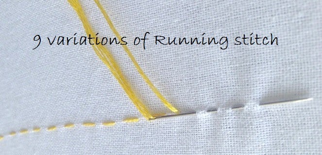 running stitch - different types - For making a running stitch you will be making small stitches at regular interval with regular gaps in between them.