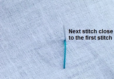 After the first stitch, make the next one very close to the first one.